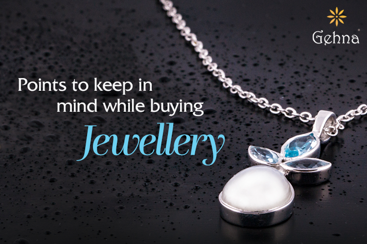 Points To Keep In Mind While Buying Jewellery